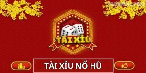 Tài Xỉu Nổ Hũ Là Gì? Tựa Game Dễ Ăn Thưởng Nhất Tại 789win