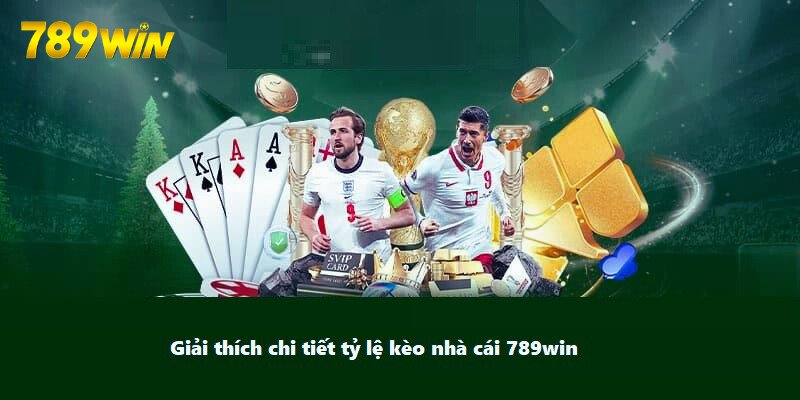 Giải thích chi tiết tỷ lệ kèo nhà cái 789win