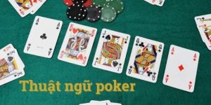 các thuật ngữ trong poker